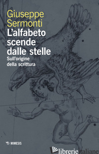 Copertina del libro ALFABETO SCENDE DALLE STELLE. SULL'ORIGINE DELLA SCRITTURA (L')