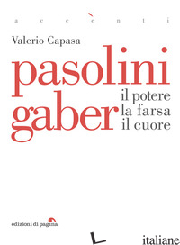 Copertina del libro PASOLINI GABER. IL POTERE, LA FARSA, IL CUORE
