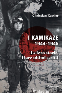 Copertina del libro KAMIKAZE 1944-1945. LE LORO STORIE, I LORO ULTIMI SCRITTI (I)