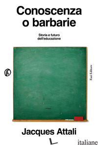 Copertina del libro CONOSCENZA O BARBARIE. STORIA E FUTURO DELL'EDUCAZIONE