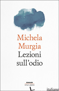 LEZIONI SULL'ODIO MURGIA MICHELA; GIAMMEI A. (CUR.)