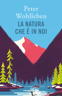 NATURA CHE E' IN NOI (LA) WOHLLEBEN PETER