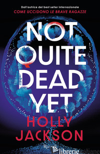 NOT QUITE DEAD YET. EDIZ. ITALIANA JACKSON HOLLY