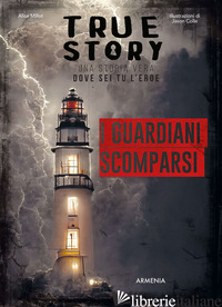 GUARDIANI SCOMPARSI. TRUE STORY (I) MILLOT ALICE