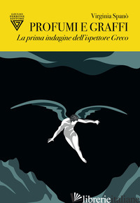 PROFUMI E GRAFFI. LA PRIMA INDAGINE DELL'ISPETTORE GRECO SPANO' VIRGINIA