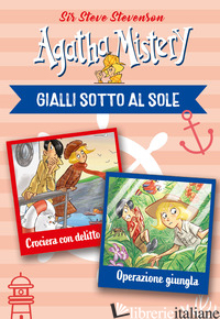 GIALLI SOTTO IL SOLE: CROCIERA CON DELITTO-OPERAZIONE GIUNGLA. VOL. 8 SIR STEVE STEVENSON