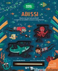 ABISSI. SCAVA E SCOPRI. EDIZ. A COLORI. CON BASTONCINO PER SCAVARE MARTIN CLAUDIA