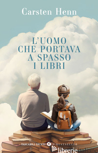 UOMO CHE PORTAVA A SPASSO I LIBRI (L') HENN CARSTEN