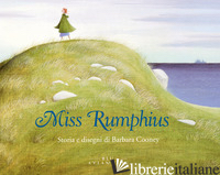 MISS RUMPHIUS. EDIZ. A COLORI COONEY BARBARA