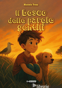 IL BOSCO DELLE PAROLE GENTILI TOMA MANUELA