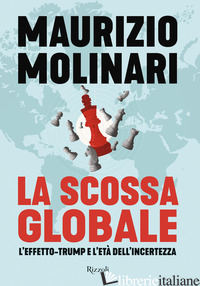 Copertina del libro SCOSSA GLOBALE. L'EFFETTO-TRUMP E L'ETA' DELL'INCERTEZZA (LA)